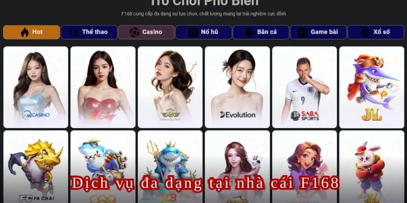 F168 Cung cấp dịch vụ đa dạng