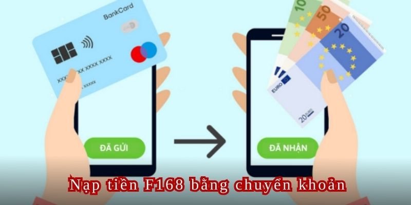 Hình thức nạp tiền vào nhà cái f168