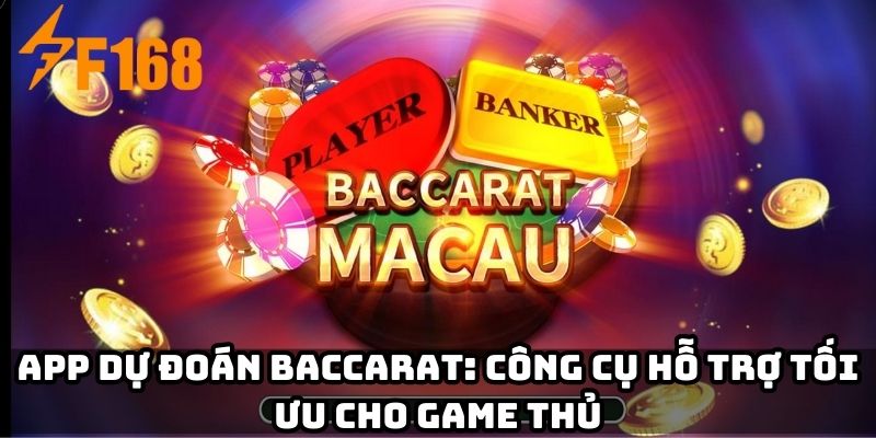 App dự đoán baccarat: Công cụ hỗ trợ tối ưu cho game thủ