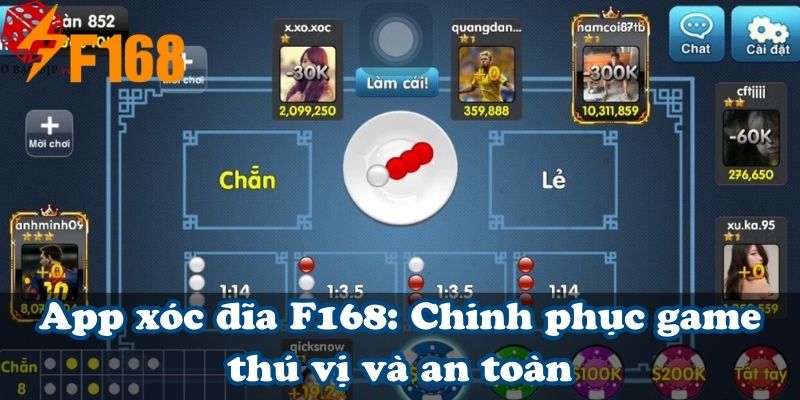 App xóc đĩa F168: Chinh phục game thú vị và an toàn