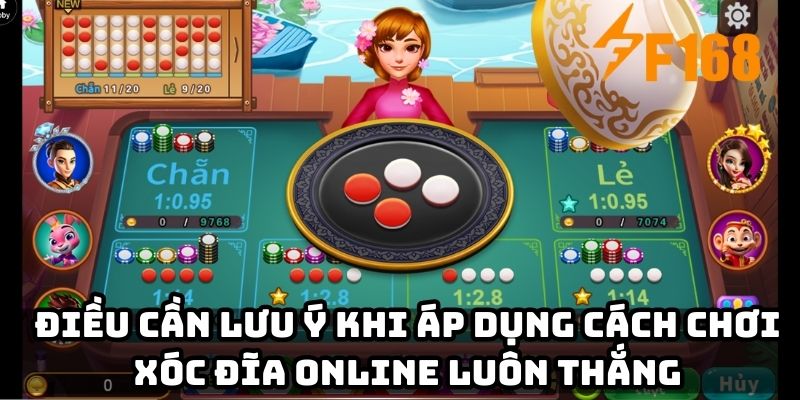 Điều cần lưu ý khi áp dụng cách chơi xóc đĩa online luôn thắng