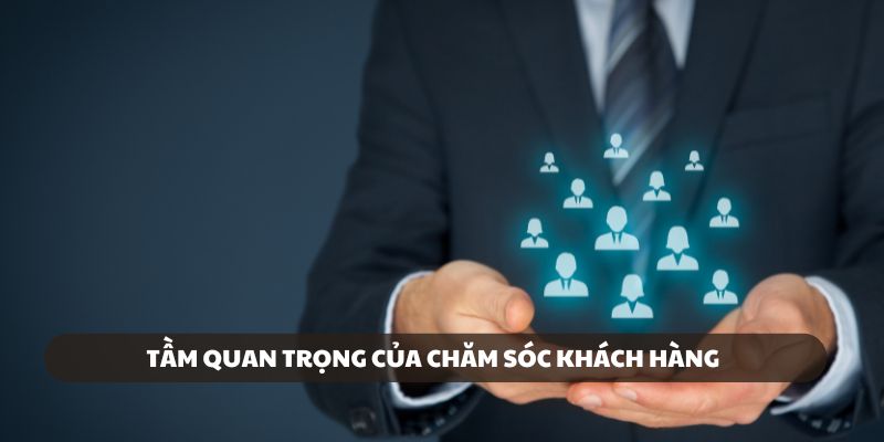 Tầm quan trọng của dịch vụ chăm sóc khách hàng tại F168