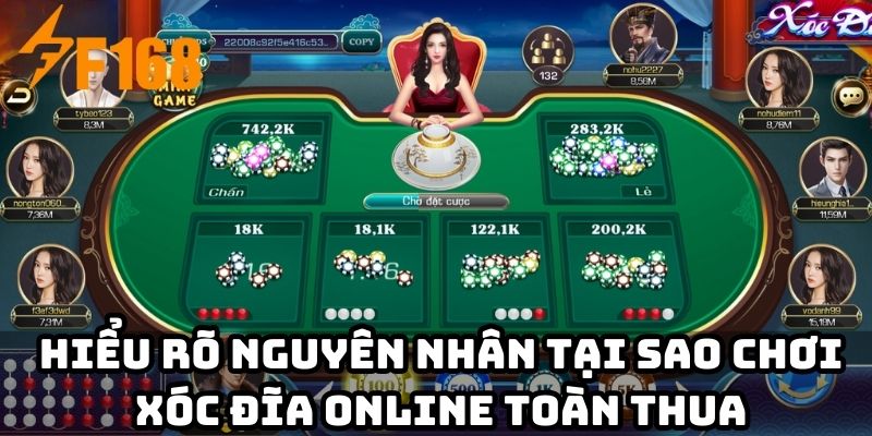 Hiểu rõ nguyên nhân tại sao chơi xóc đĩa online toàn thua