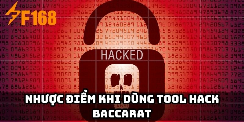 Sử dụng tool hack baccarat có các nhược điểm gì?